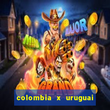 colombia x uruguai onde assistir