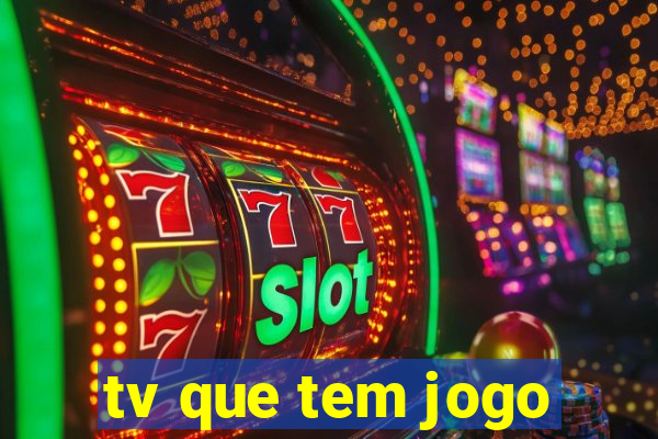 tv que tem jogo