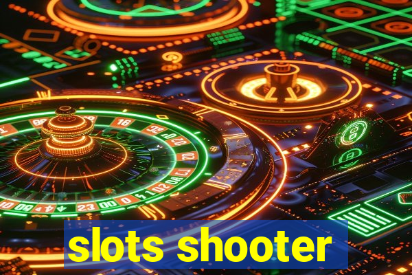 slots shooter