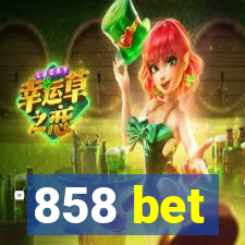 858 bet