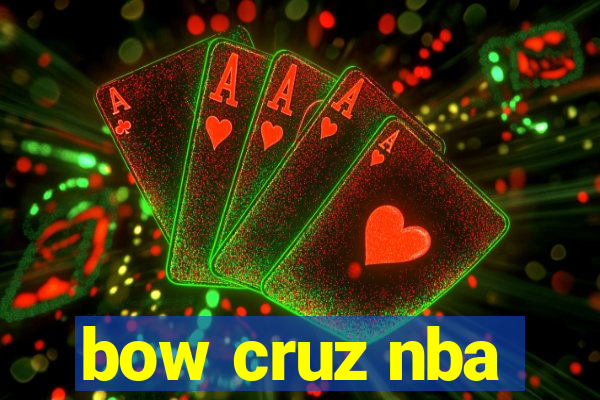 bow cruz nba