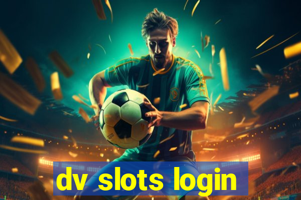 dv slots login