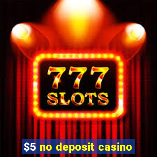 $5 no deposit casino