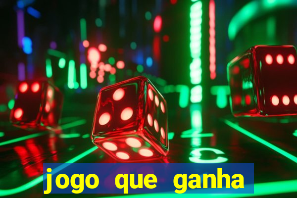 jogo que ganha dinheiro com b?nus