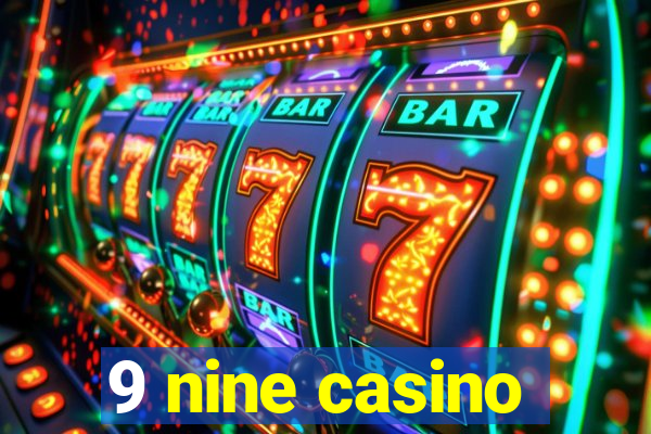 9 nine casino