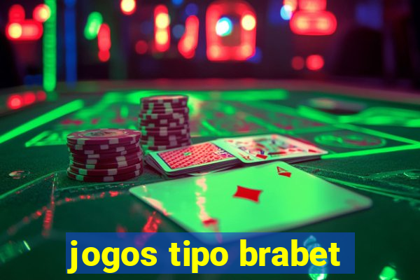 jogos tipo brabet