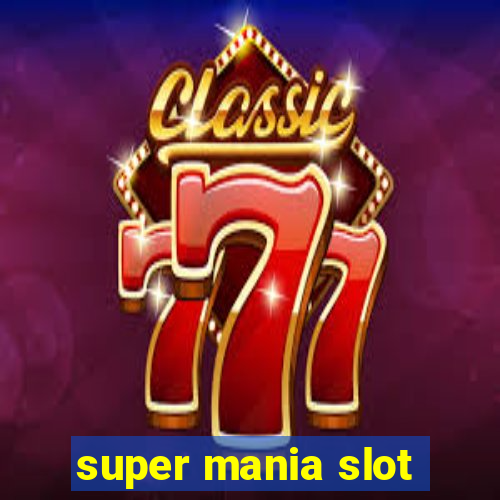 super mania slot