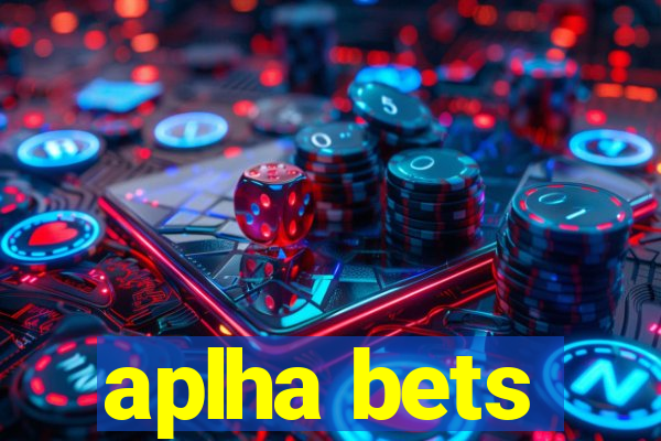 aplha bets