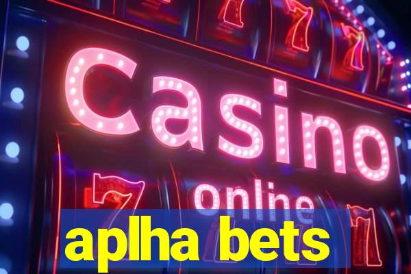 aplha bets