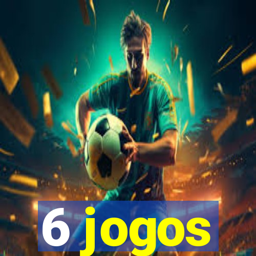 6 jogos