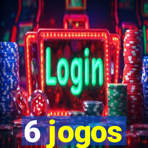 6 jogos