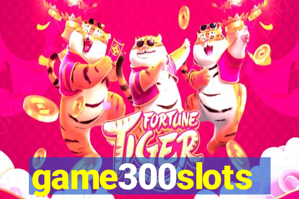 game300slots