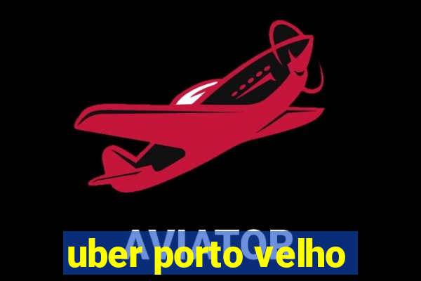 uber porto velho