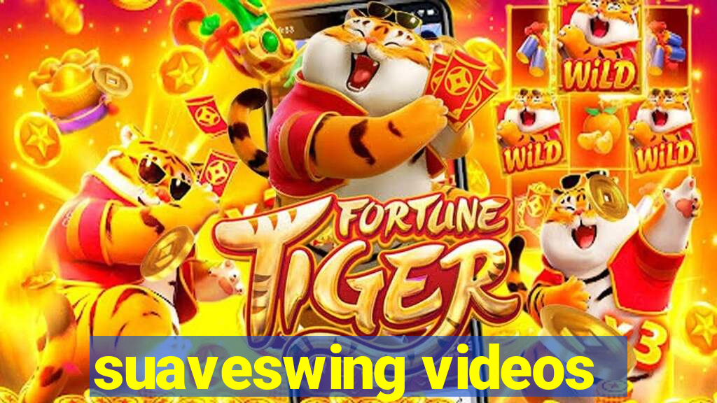 suaveswing videos