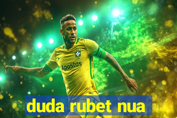 duda rubet nua