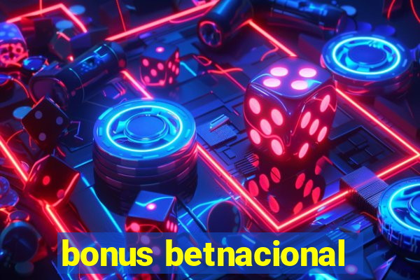 bonus betnacional