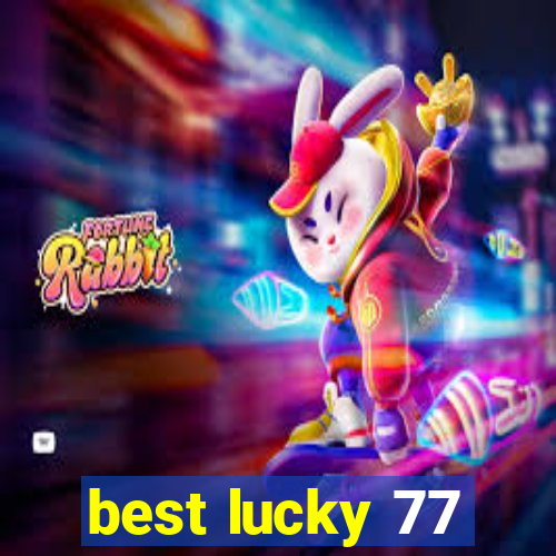 best lucky 77