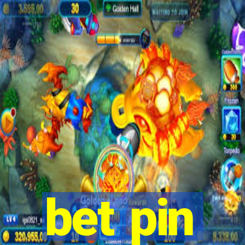 bet pin