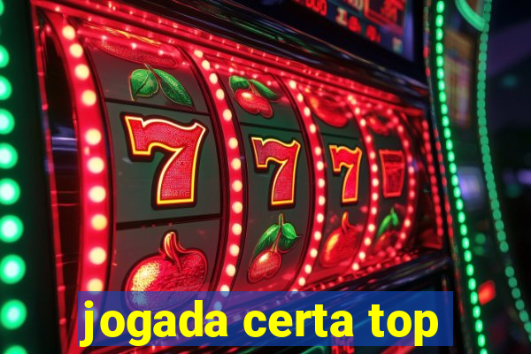 jogada certa top