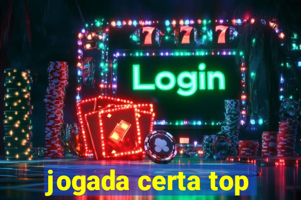 jogada certa top