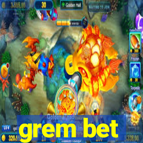 grem bet