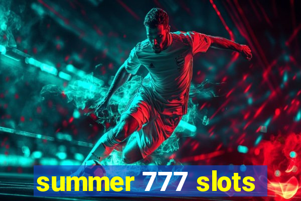 summer 777 slots