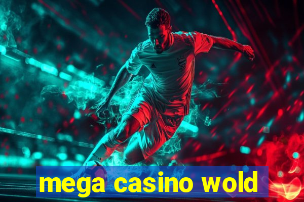 mega casino wold