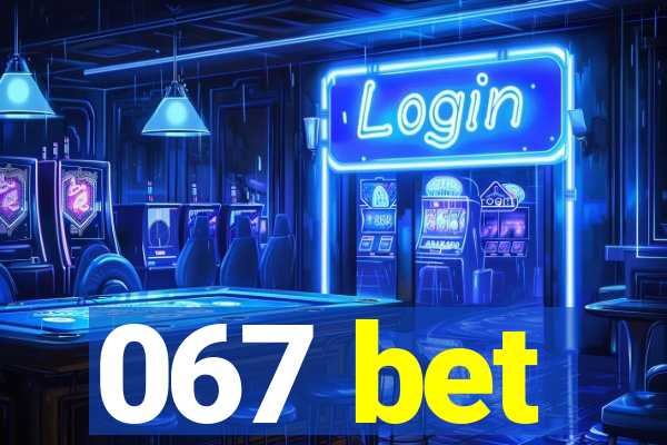 067 bet