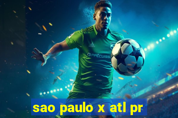 sao paulo x atl pr