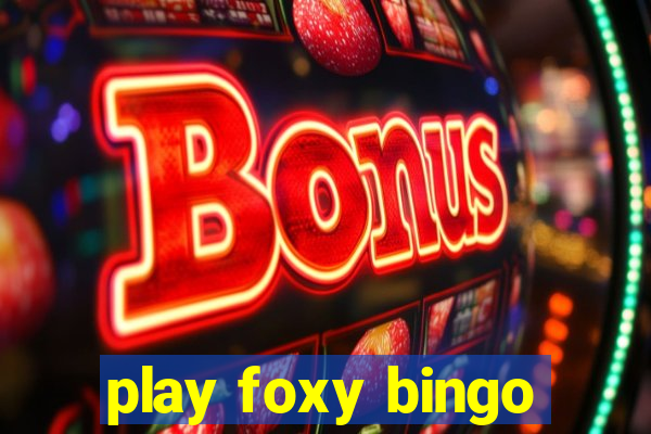 play foxy bingo