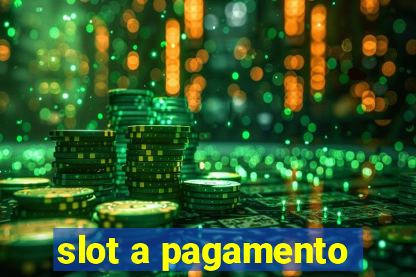 slot a pagamento