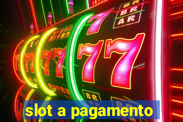 slot a pagamento