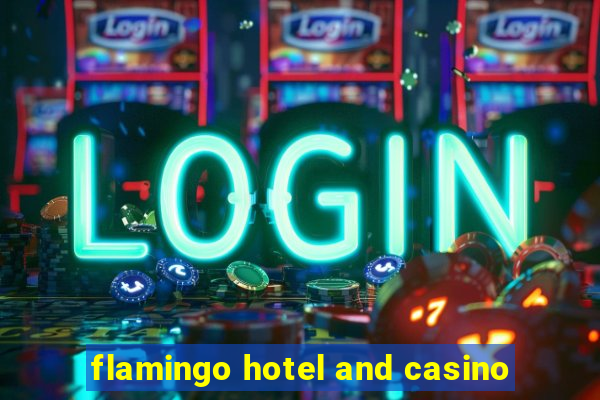 flamingo hotel and casino