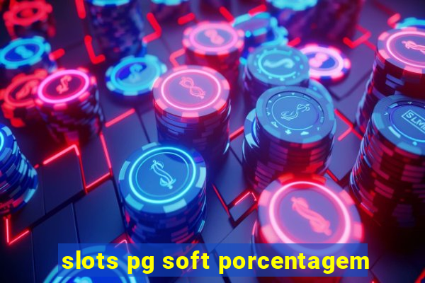 slots pg soft porcentagem