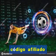 código afiliado estrela bet