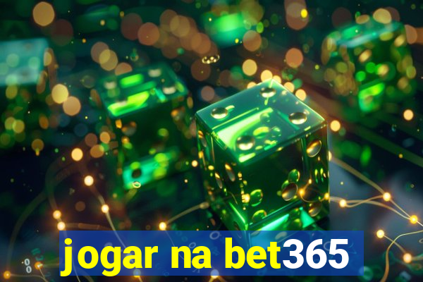 jogar na bet365