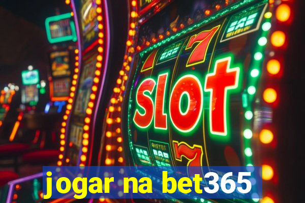 jogar na bet365