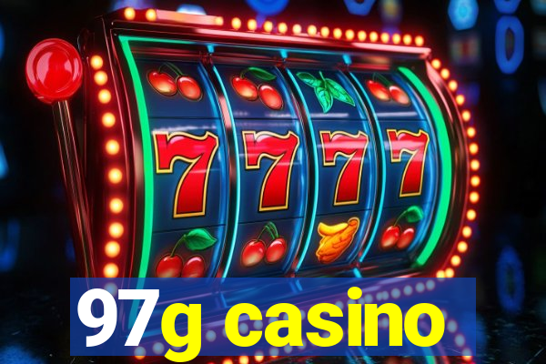 97g casino