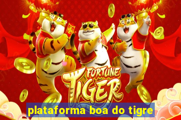 plataforma boa do tigre