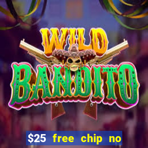 $25 free chip no deposit casino