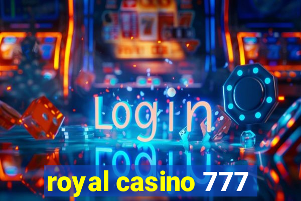 royal casino 777