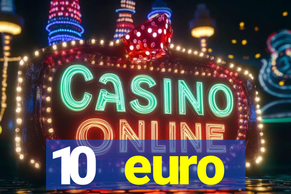 10 euro willkommensbonus casino