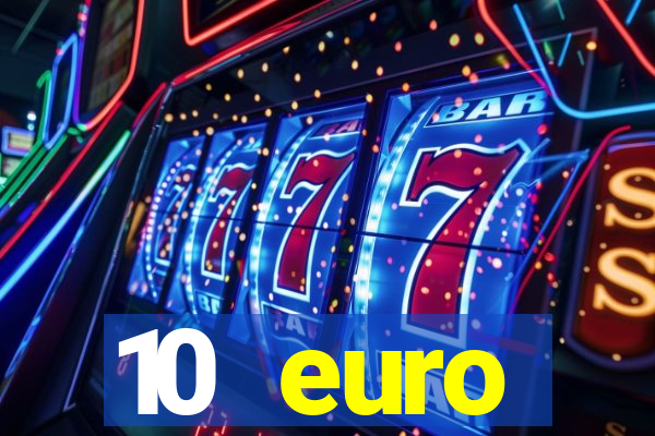 10 euro willkommensbonus casino