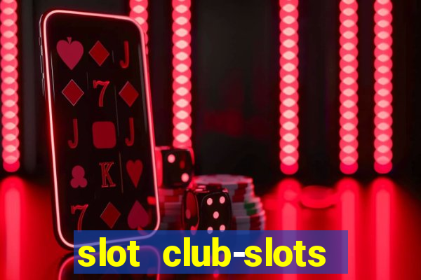 slot club-slots online game