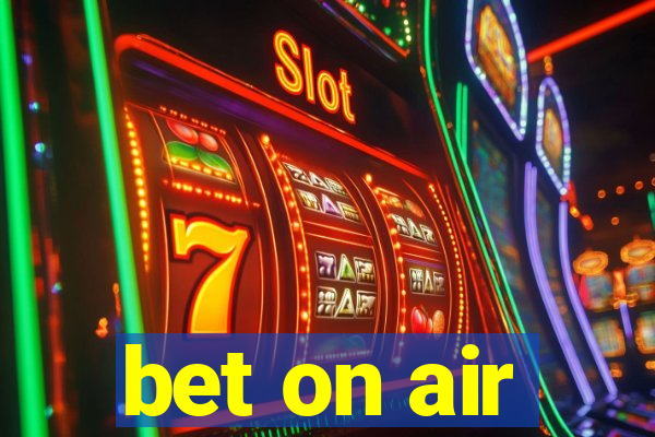 bet on air