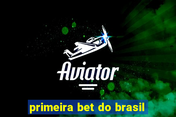 primeira bet do brasil