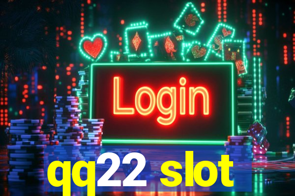 qq22 slot