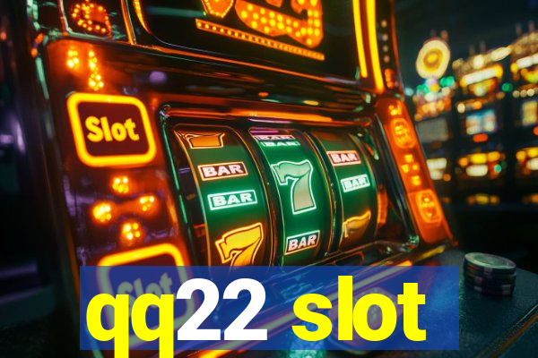 qq22 slot