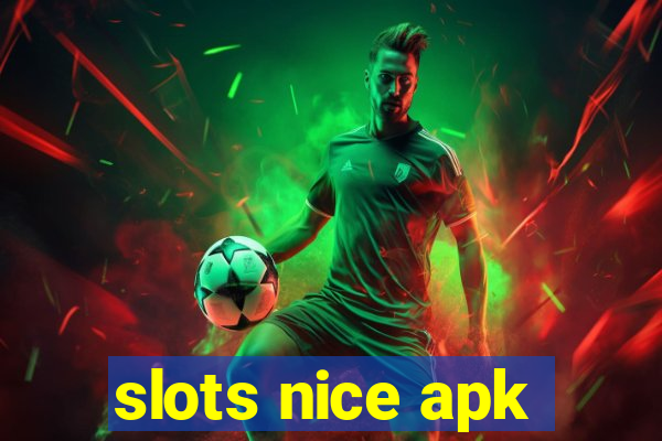 slots nice apk