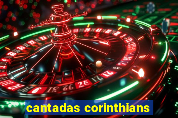 cantadas corinthians